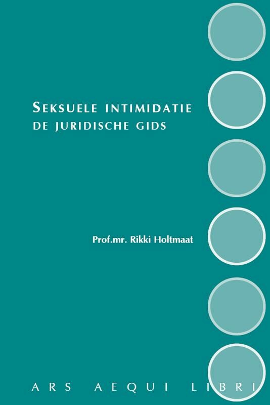 Seksuele intimidatie - de juridische gids / Ars Aequi Cahiers