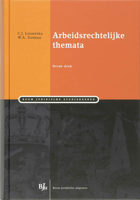 W.A. Zondag Arbeidsrechtelijke Themata / Boom Juridische Studieboeken