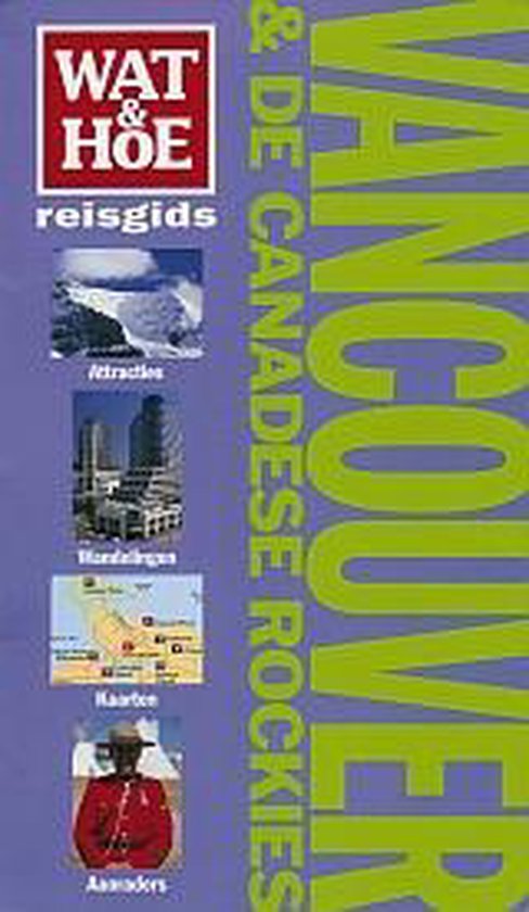 boekenbalie_9789021596846_cover Vancouver & de Canadese rockies / Wat & Hoe reisgids