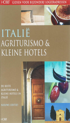 Italie Agriturismo's & Kleine Hotels / HOBB Gidsen voor bijzondere logeeradressen