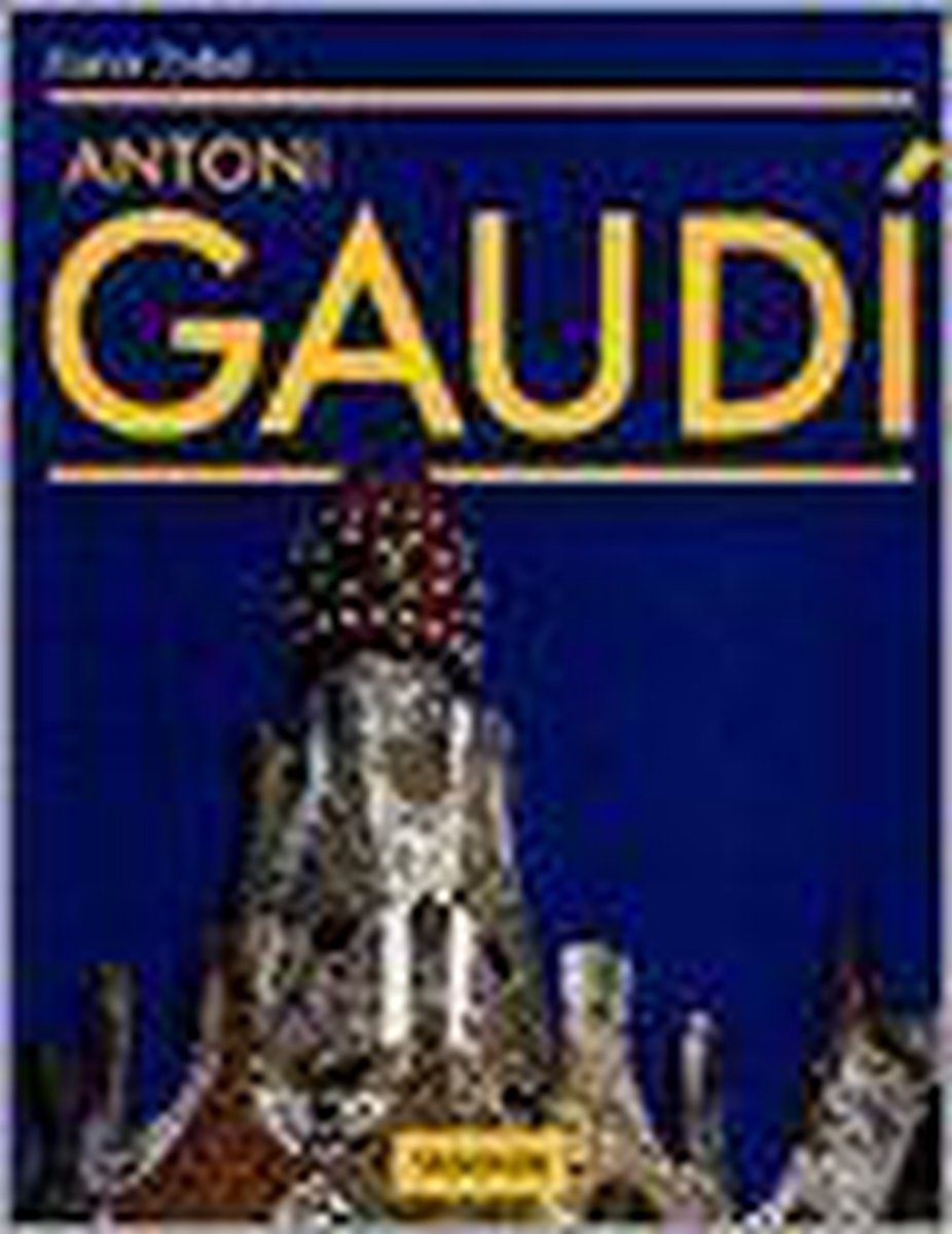 Rainer Zerbst Gaudí 1852-1926 thumbnail