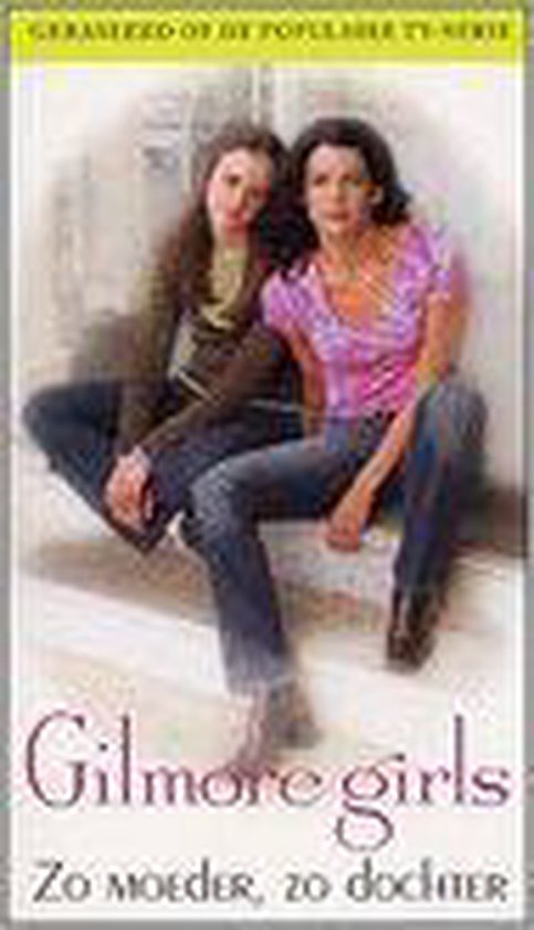 GILMORE GIRLS 1 ZO MOEDER, ZO DOCHTER