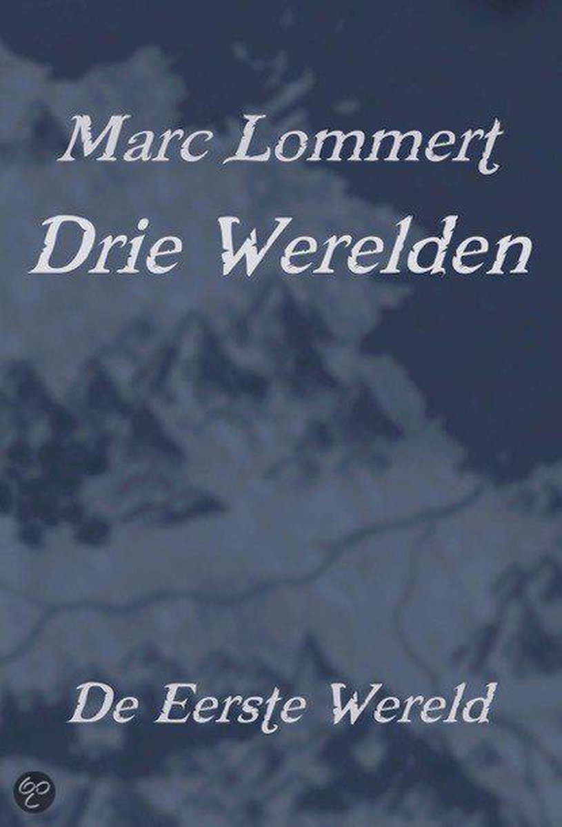 Drie Werelden - De eerste wereld