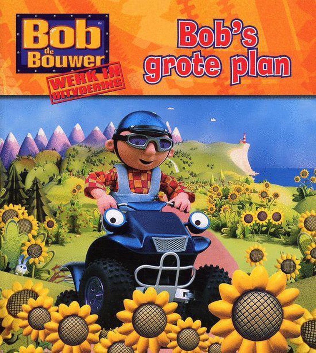 Bob's grote plan / Bob de Bouwer