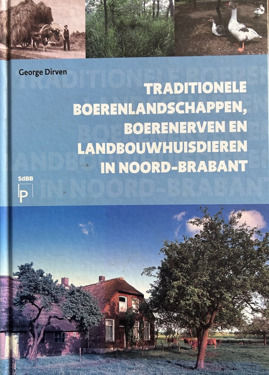Traditionele boerenlandschappen, boerenleven en landbouwhuisdieren in Noord-Brabant