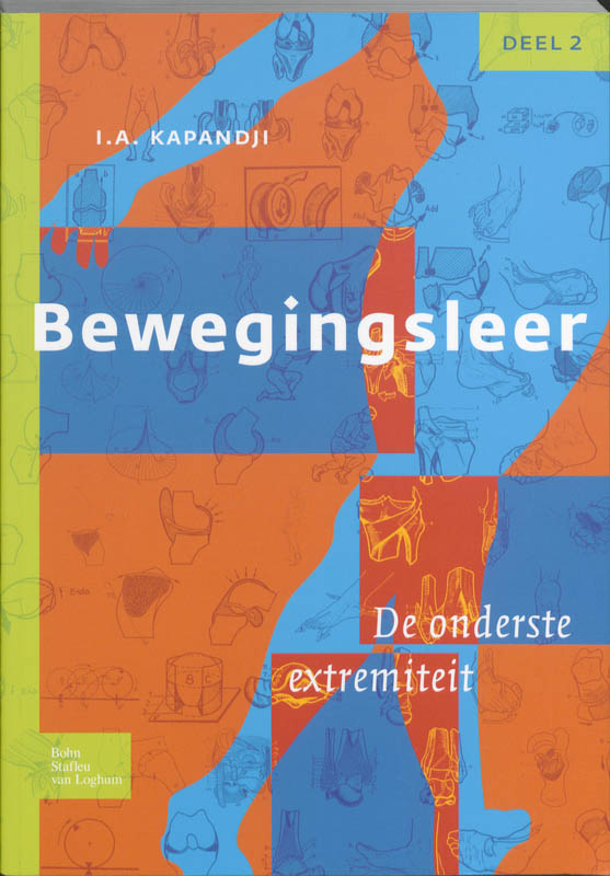 I.A. Kapandji Bewegingsleer 2 De Onderste Extremiteit / 2 De Onderste Extremiteit