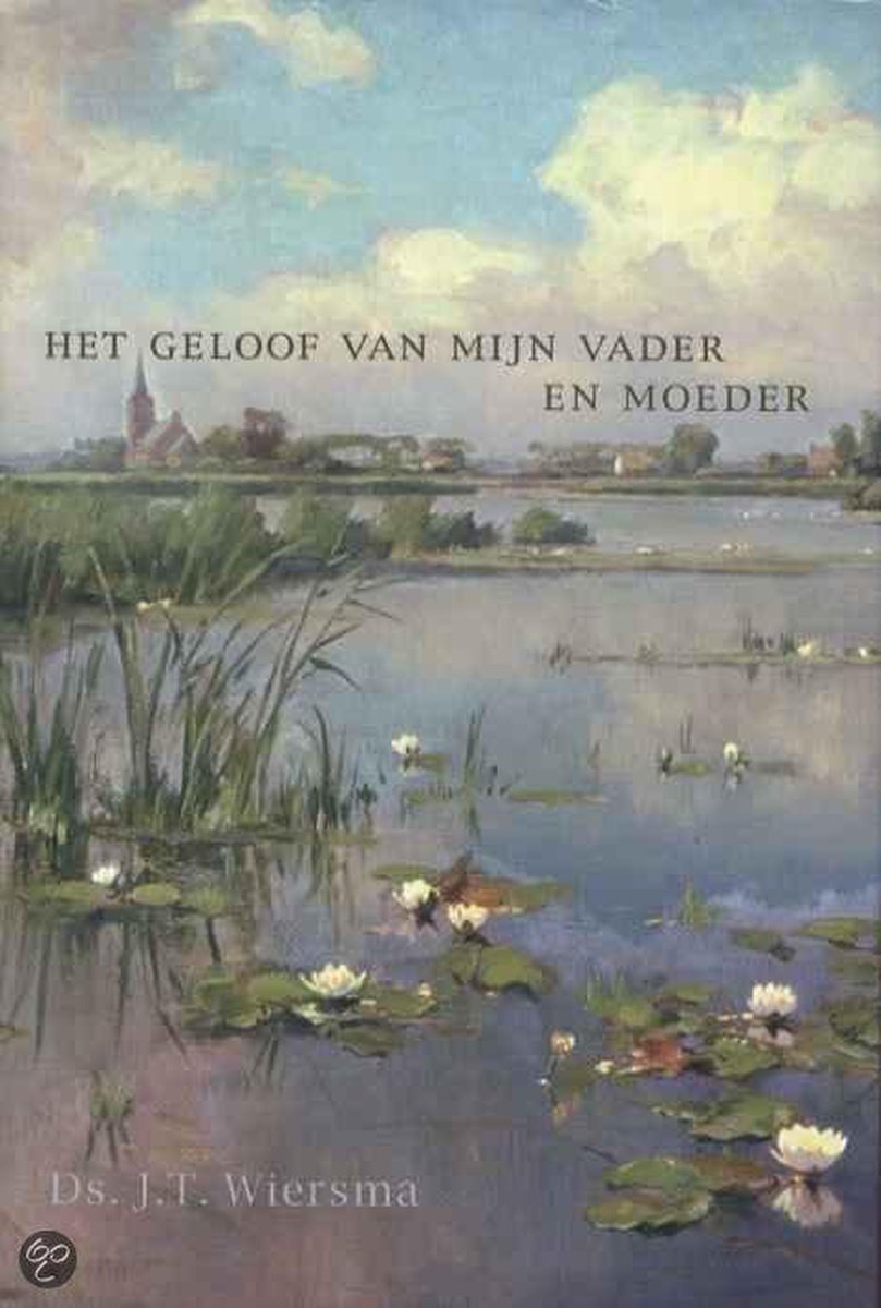 Het Geloof Van Mijn Vader En Moeder