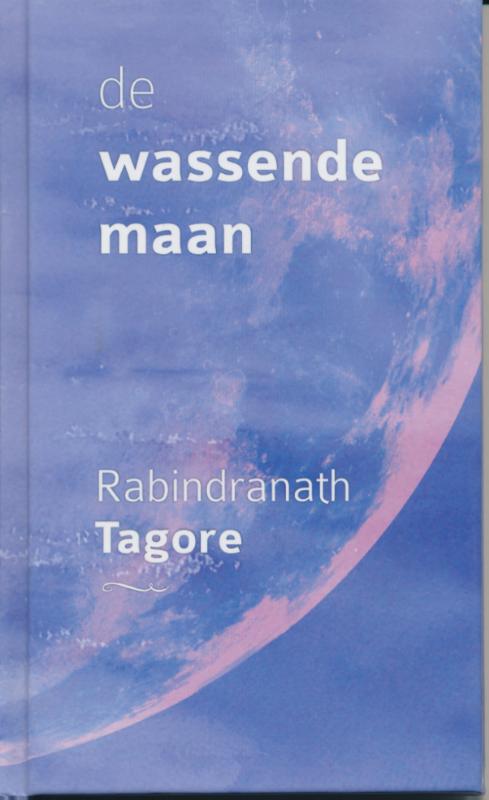 Rabindranath Tagore De Wassende Maan thumbnail