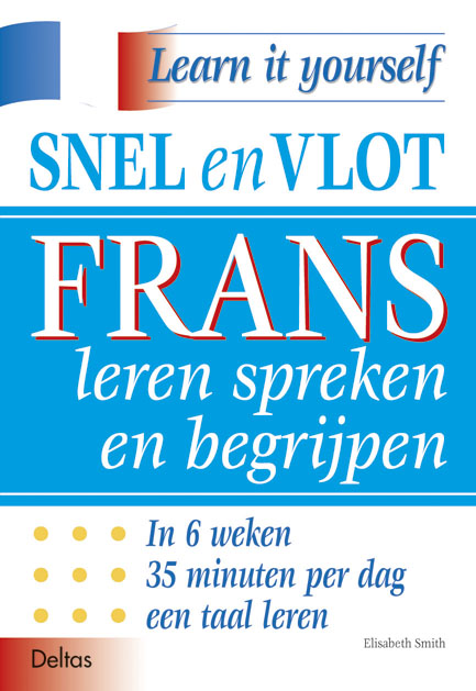 E. Smith Snel En Vlot Frans Leren Spreken En Begrijpen / Teach Yourself