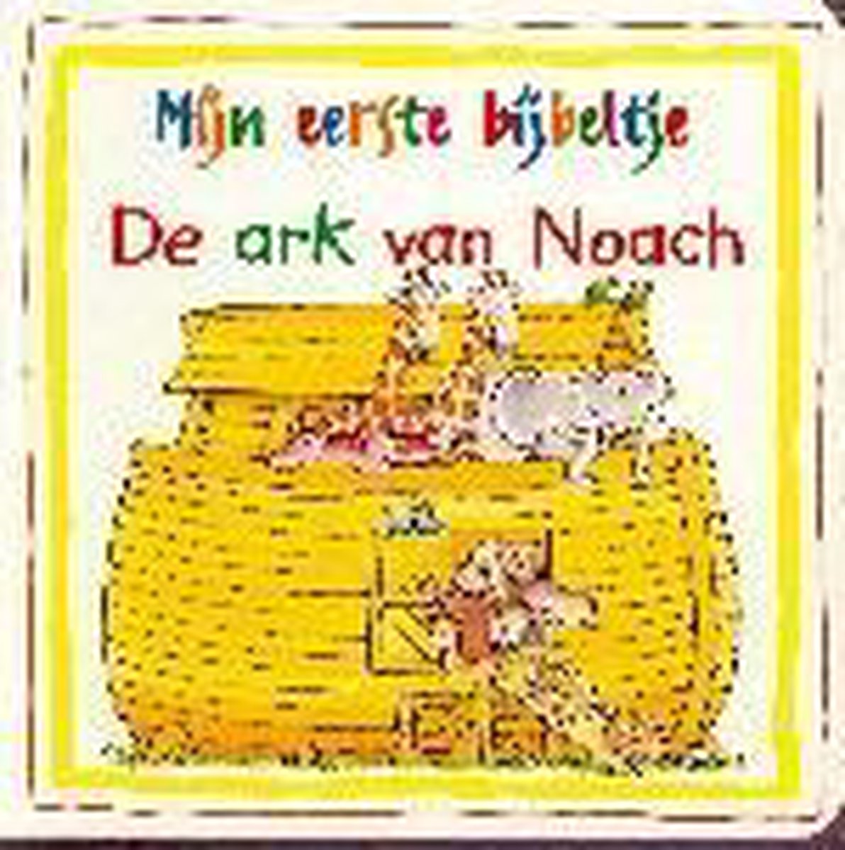 Ark Van Noach Mijn Eerste Bijbeltje