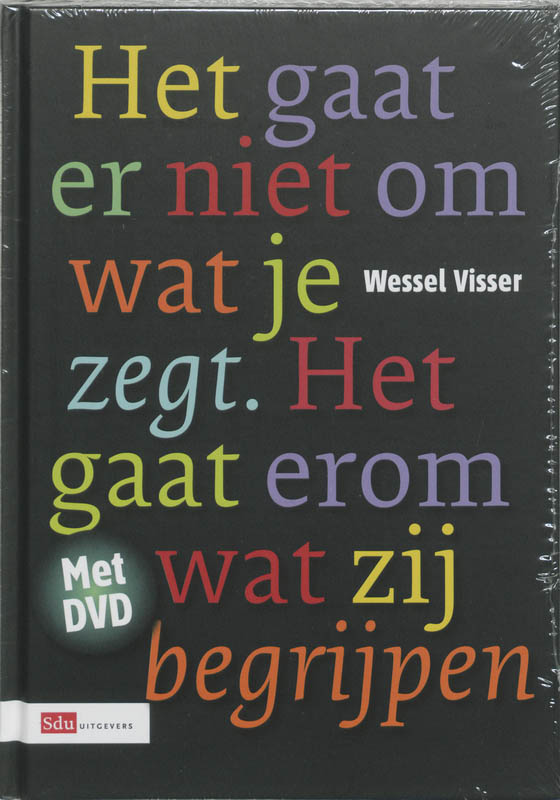 boekenbalie_9789012122948_cover Het gaat er niet om wat je zegt, Het gaat er om wat zij begrijpen.