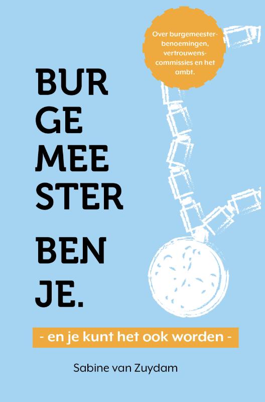 boekenbalie_9789490747077_cover Burgemeester ben je - en je kunt het ook worden