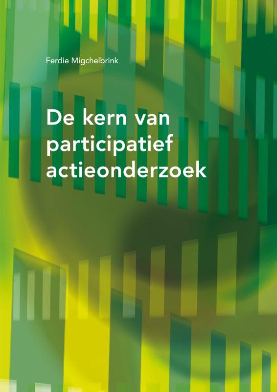 Ferdie Migchelbrink De Kern Van Participatief Actieonderzoek