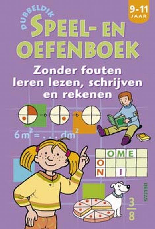 Dubbeldik speel- en oefenboek - Lezen, schrijven, rekenen (9-11 j.)