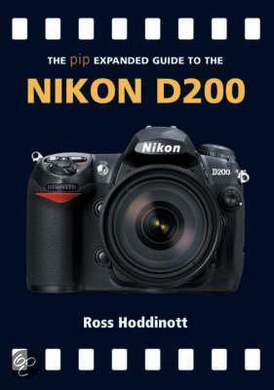 Expanded Guide To The Nikon D200