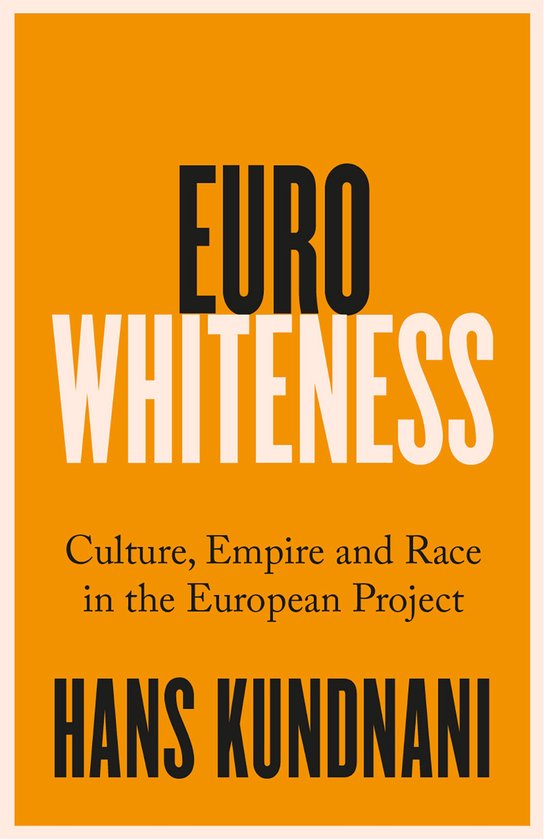 Hans Kundnani Eurowhiteness thumbnail