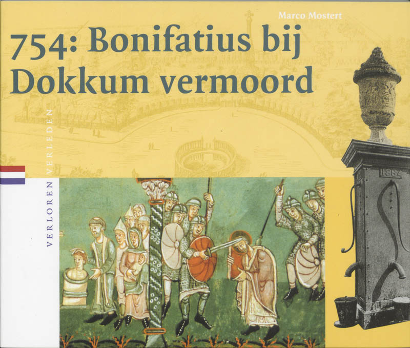boekenbalie_9789065504487_cover 754: Bonifatius bij Dokkum vermoord / Verloren verleden / 7