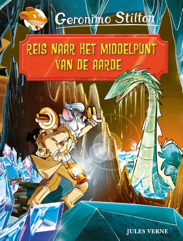 Reis Naar Het Middelpunt Van De Aarde / Geronimo Stilton Klassiekers