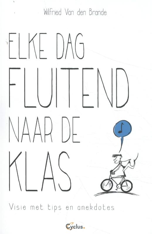 Elke dag fluitend naar de klas