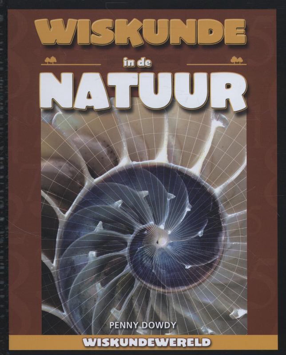 Wiskundewereld  -   Wiskunde in de natuur