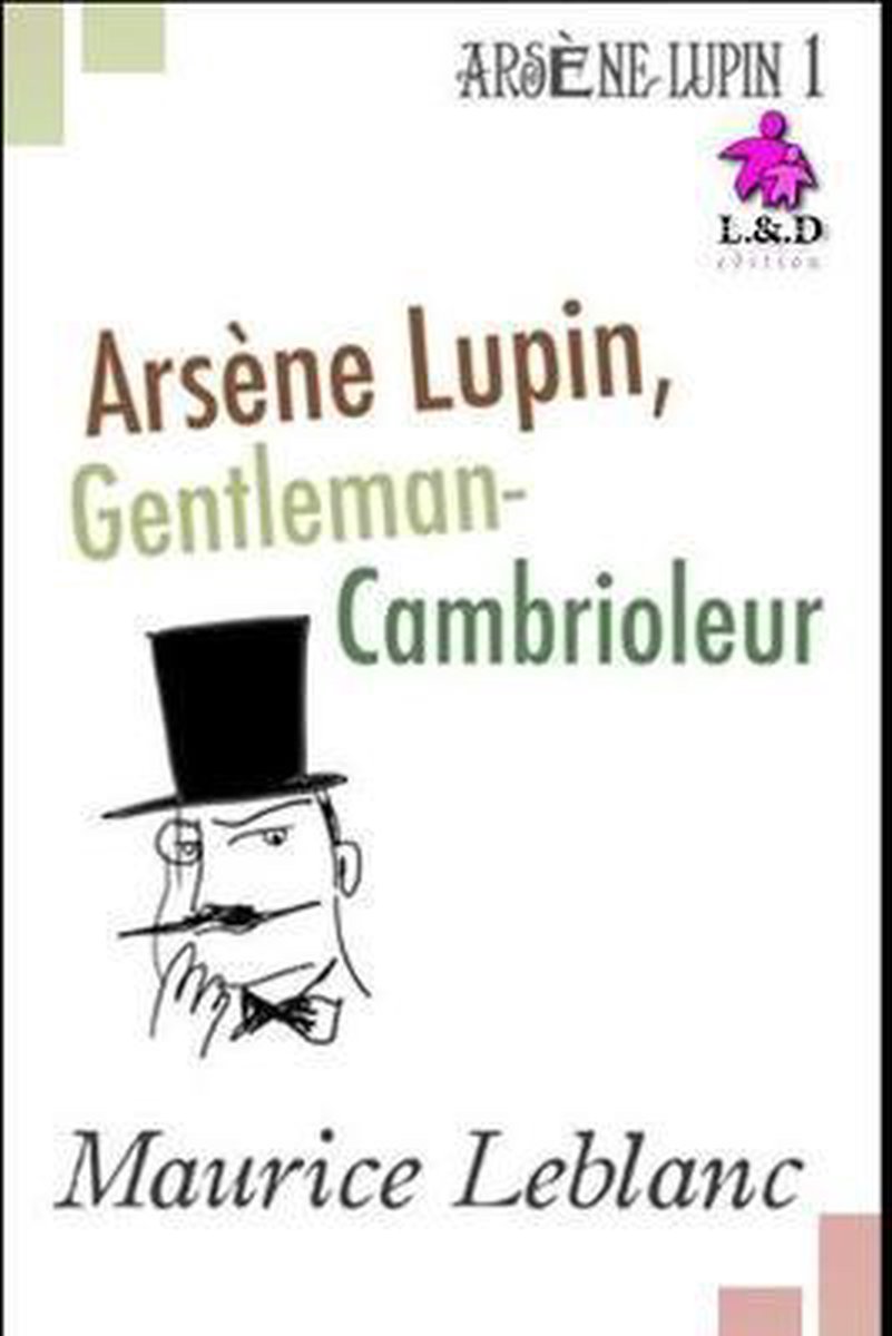 Arsène Lupin, Gentleman-Cambrioleur 1- Arsène Lupin, Gentleman-Cambrioleur