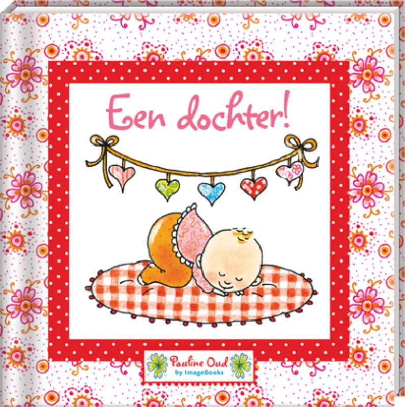 Een dochter! / Pauline Oud