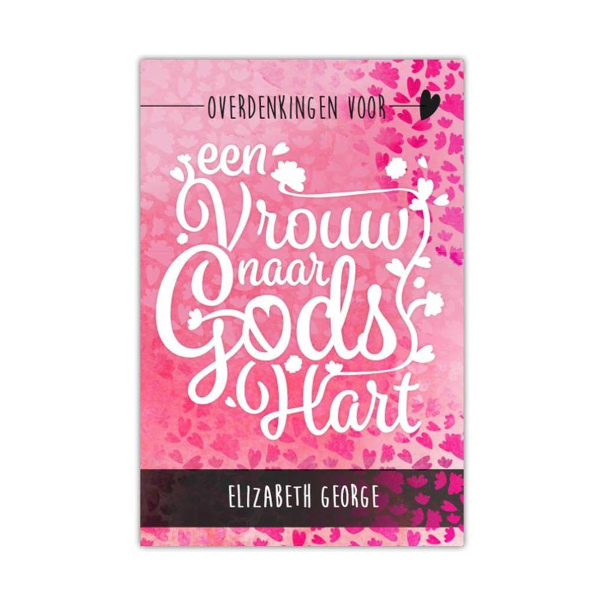 Elizabeth George Overdenkingen Voor Een Vrouw Naar Gods Hart