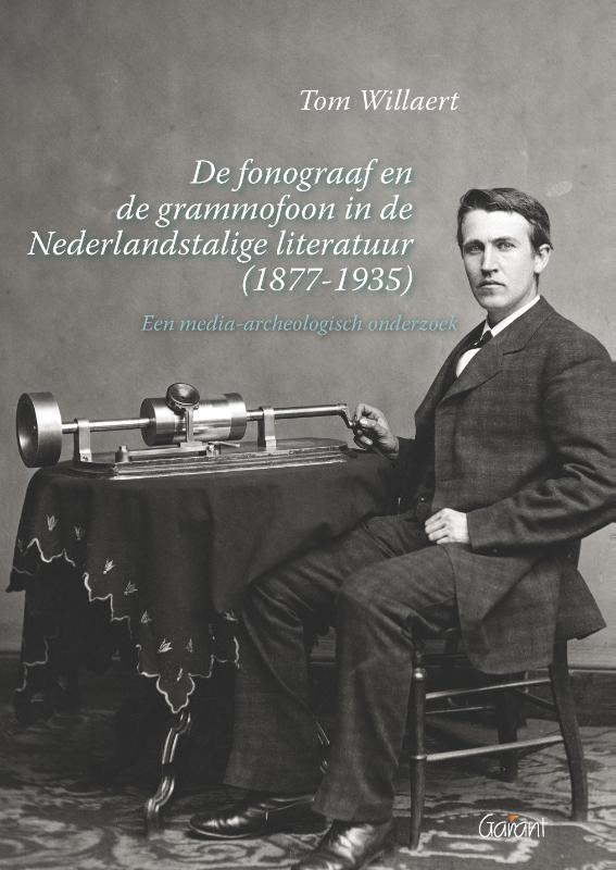 Tom Willaert De Fonograaf En De Grammofoon In De Nederlandstalige Literatuur