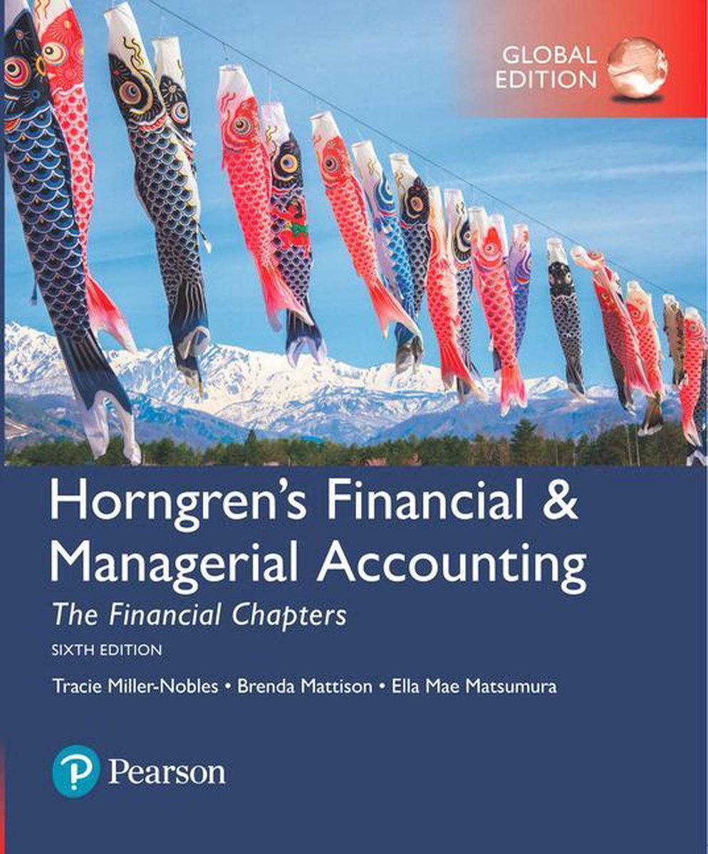 Tracie Miller Horngren's Financial & Managerial Accounting, The Financial Chapters, Global Edition