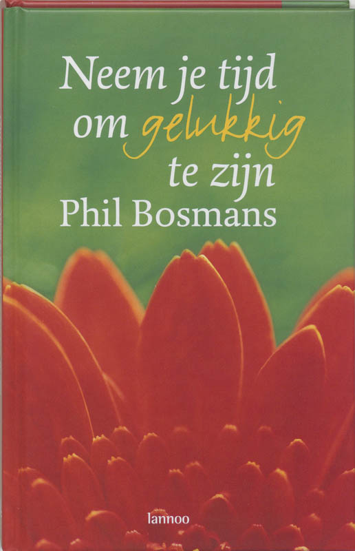 Ph. Bosmans Neem Je Tijd Om Gelukkig Te Zijn