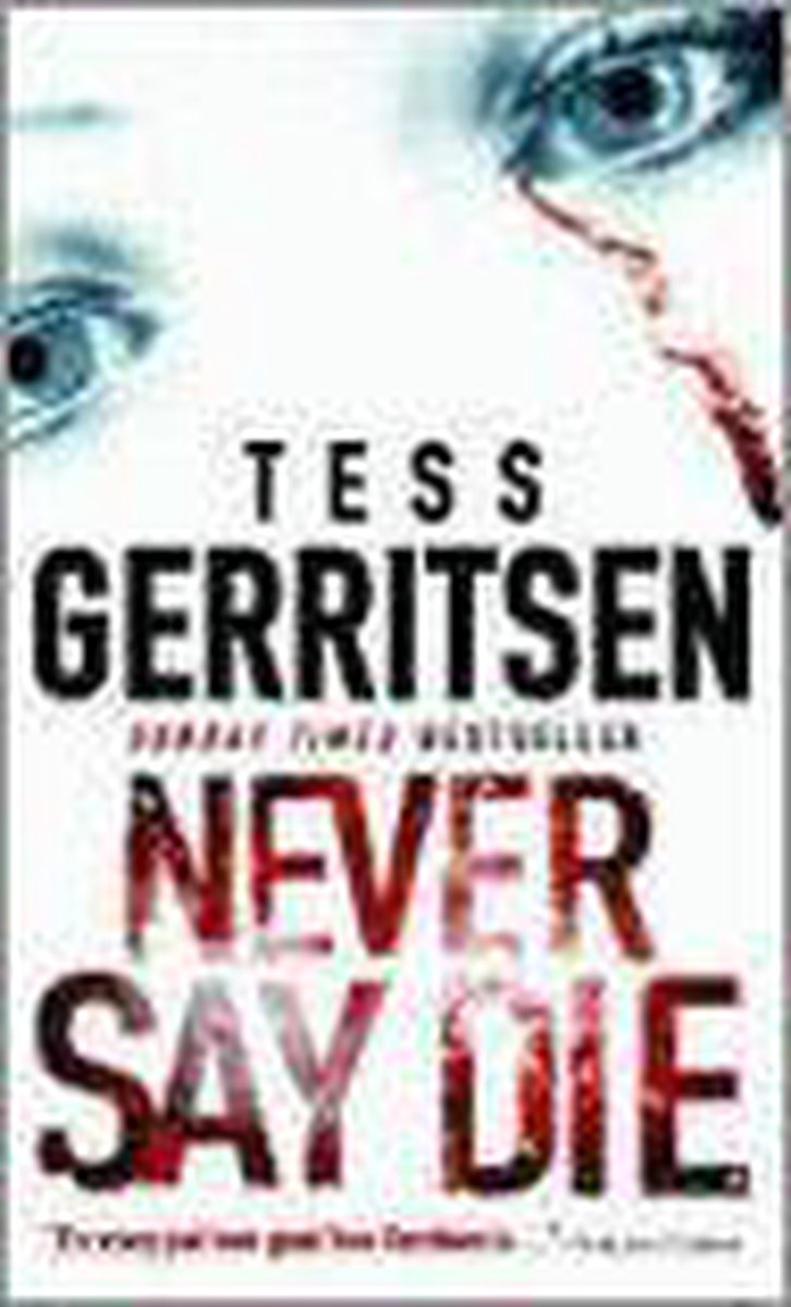 Tess Gerritsen Never Say Die