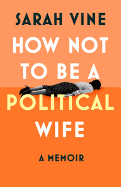 How Not to Be a Political Wife