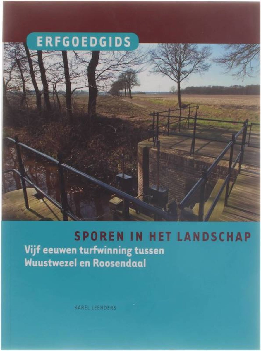 Sporen in het landschap - Vijf eeuwen turfwinning tussen Wuustwezel en Roosendaal