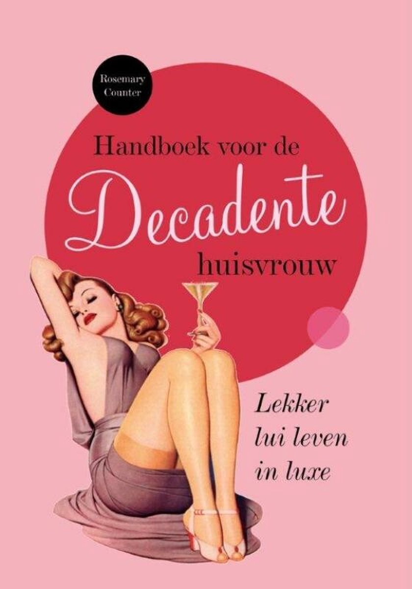 boekenbalie_9789460541339_cover Handboek voor de decadente huisvrouw