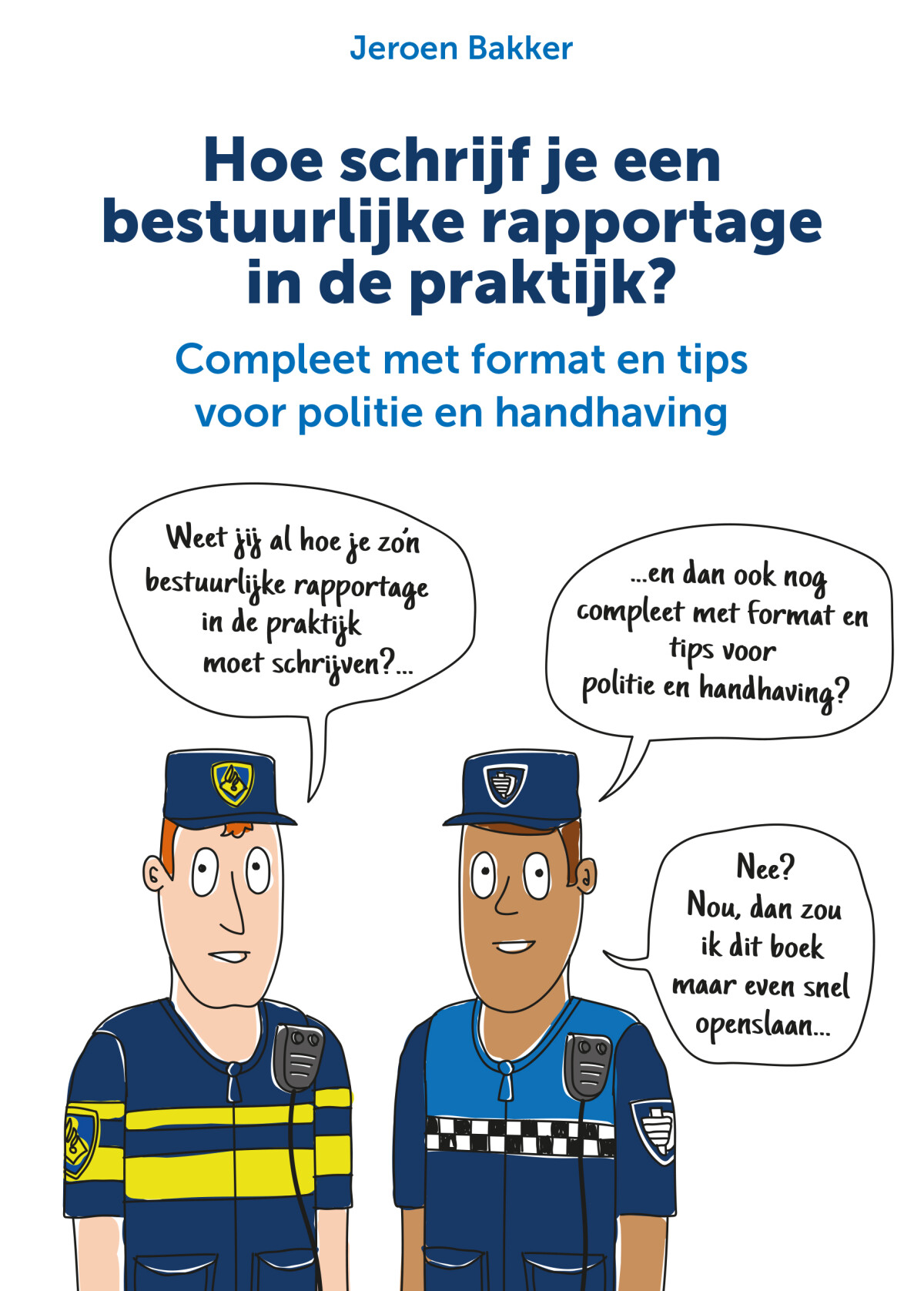 Jeroen Bakker Hoe Schrijf Je Een Bestuurlijke Rapportage In De Praktijk?