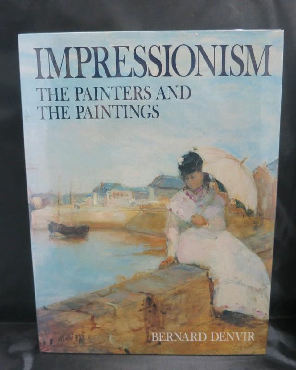 Impressionism; The Painters and the Paintings (groot formaat)