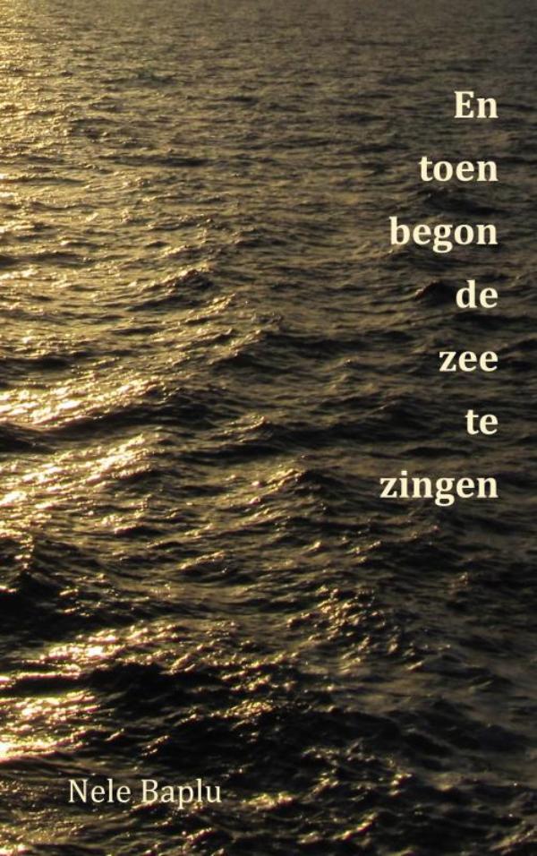 En toen begon de zee te zingen