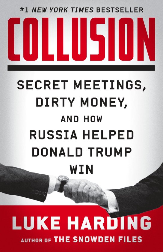 Collusion Secret Meetings, Dirty Money, and How Russia Helped Donald Trump Win