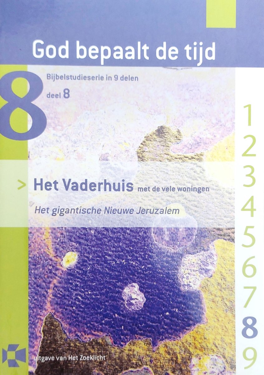 Het Vaderhuis met de vele woningen / God bepaalt de tijd / 8