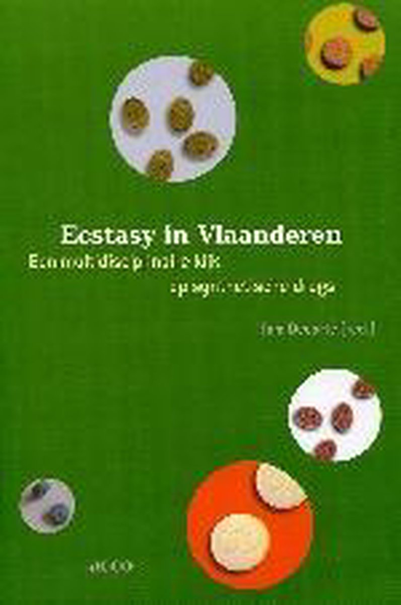 Ecstasy in Vlaanderen. een multidisciplinaire kijk op synthetische drugs