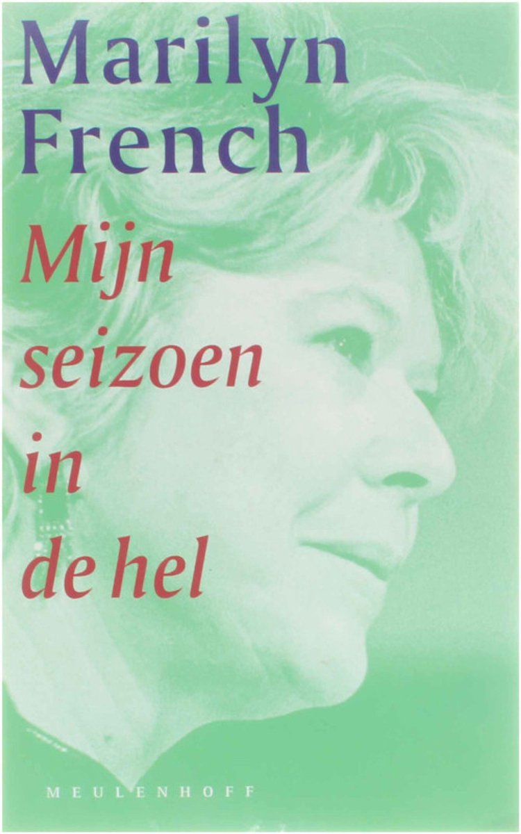 Marilyn French Mijn Seizoen In De Hel - Een Autobiografisch Relaas