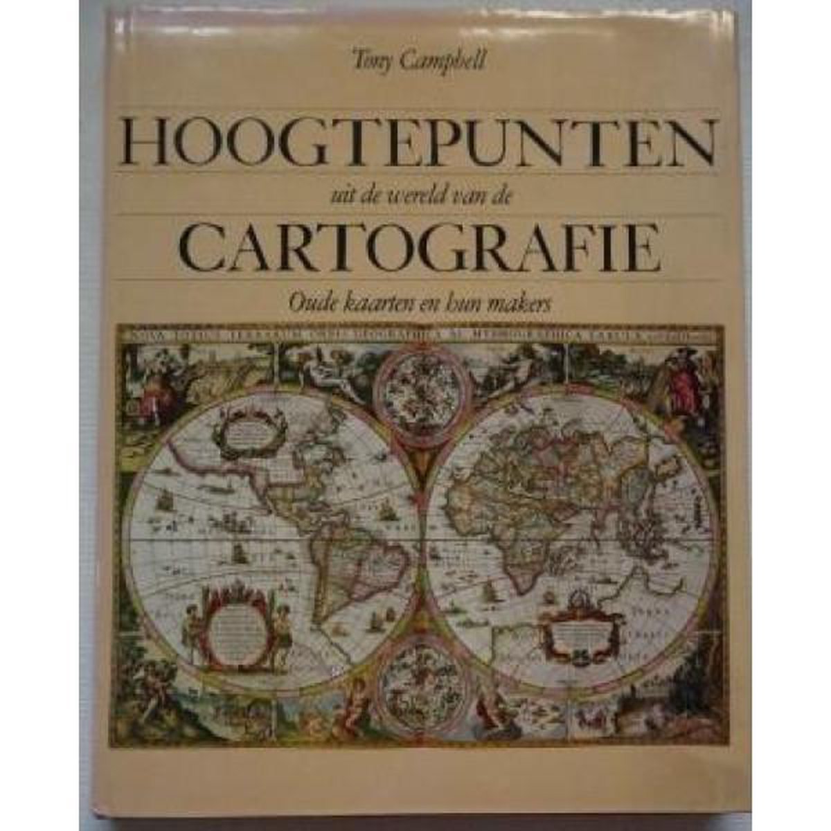 Hoogtepunten uit de wereld van de cartografie : oude kaarten en hun makers