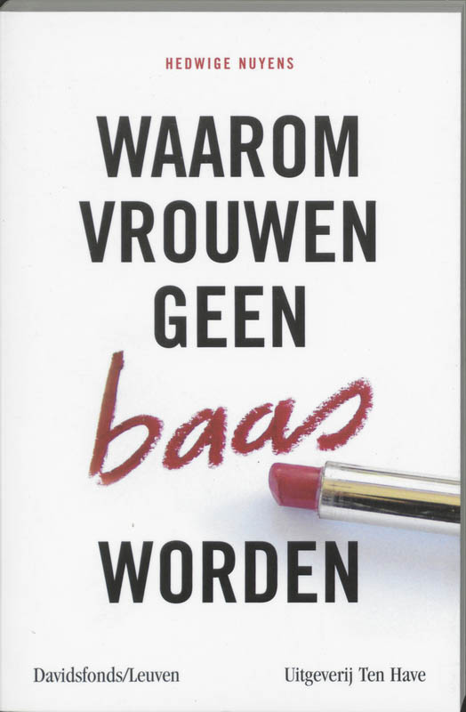 Waarom Vrouwen Geen Baas Worden