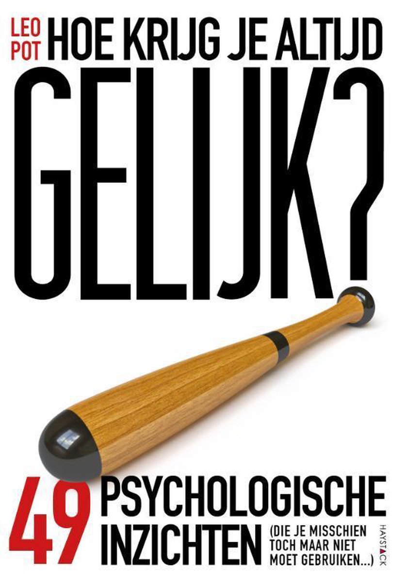 Leo Pot Hoe Krijg Je Altijd Gelijk?
