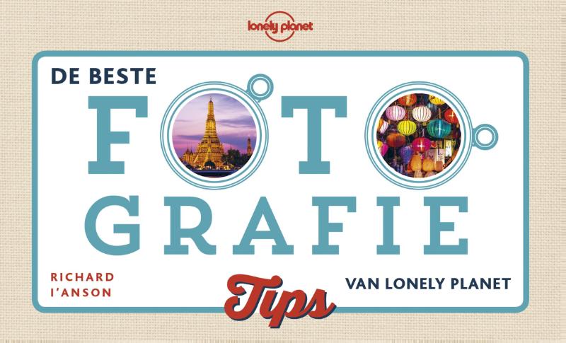 De beste fotografietips van Lonely Planet