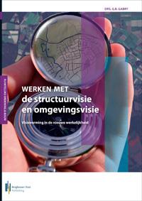 Werken met de structuurvisie en omgevingsvisie / Werken met...