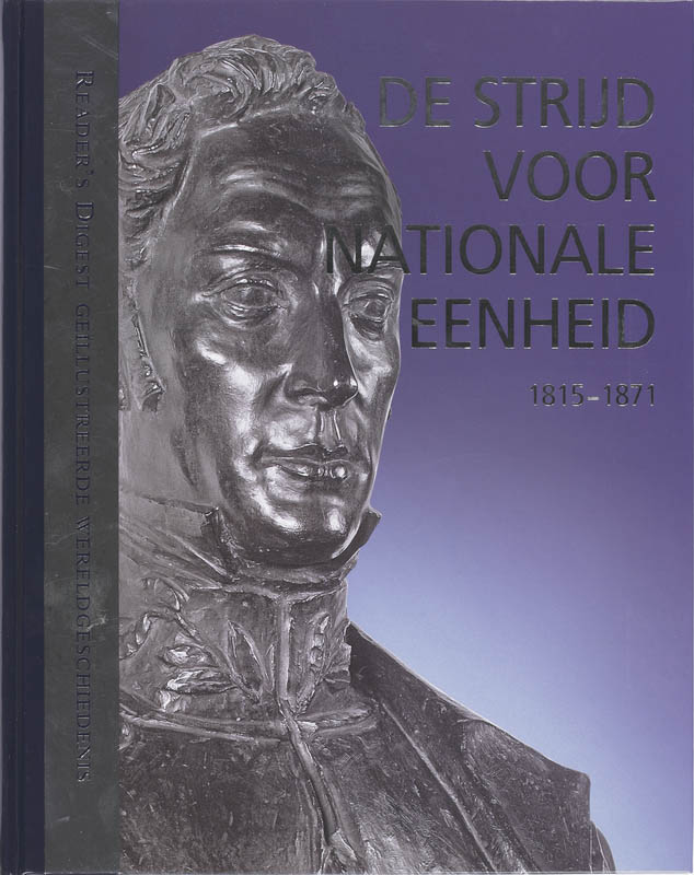 De strijd voor nationale eenheid 1815-1871 / Reader's Digest Geillustreerde Wereldgeschiedenis / 10