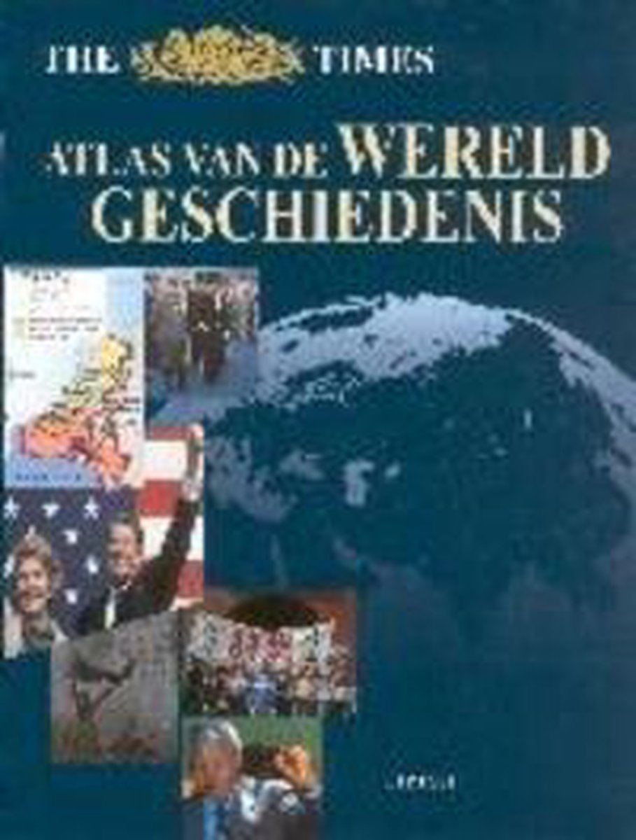 Times Atlas Van De Wereldgeschiedenis