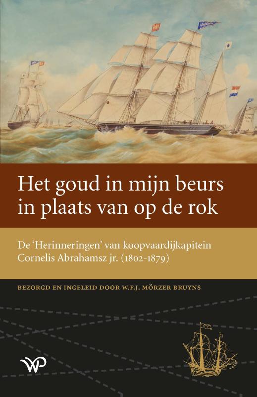 W.F.J. Mörzer Bruyns Het Goud In Mijn Beurs In Plaats Van Op De Rok / Werken Van De Linschoten-Vereeniging