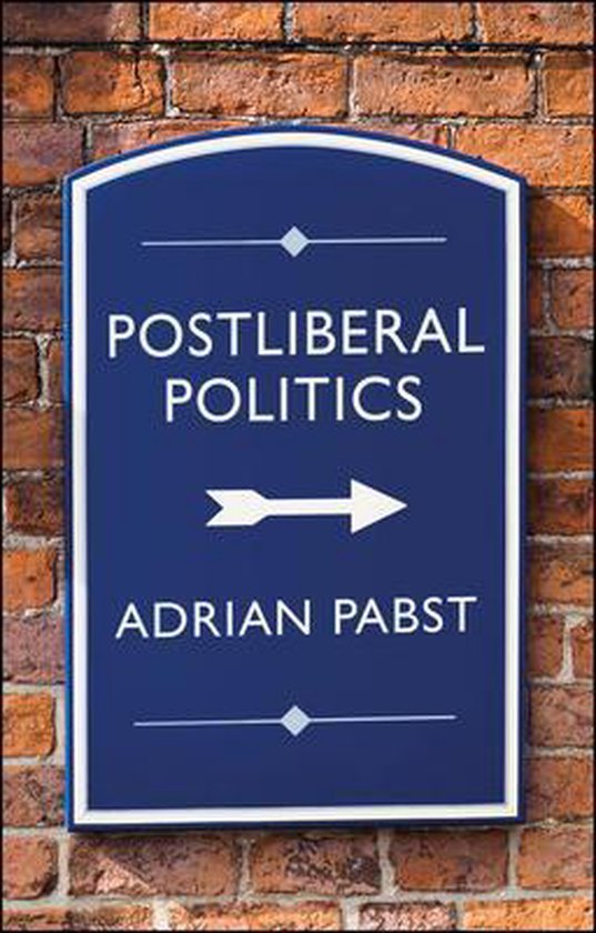 Adrian Pabst Postliberal Politics thumbnail